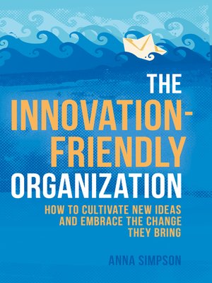 cover image of The Innovation-Friendly Organization